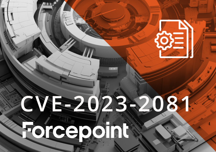 Forcepoint DLP Endpoint CVE-2023-2081